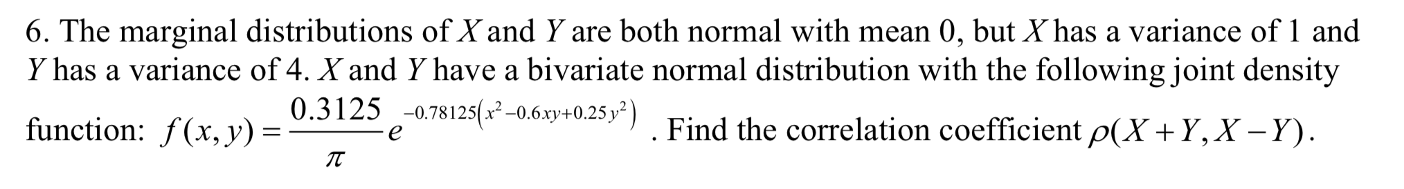 Solved 6. The marginal distributions of X and Y are both | Chegg.com