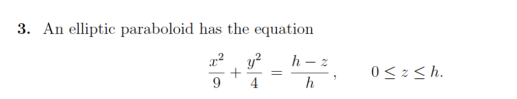 Solved 3. An elliptic paraboloid has the equation h - 2 x2 | Chegg.com
