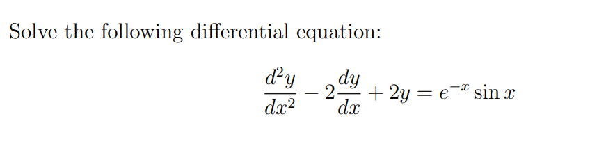 Solved Solve the following differential equation: d2y/dx2 - | Chegg.com