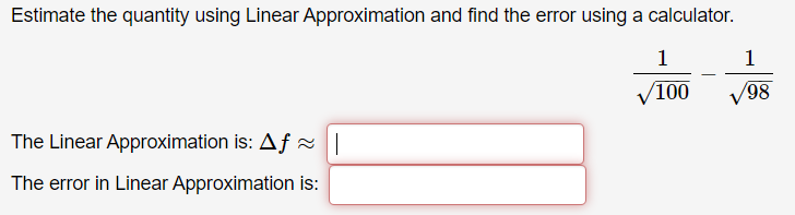 Solved Estimate the quantity using Linear Approximation and | Chegg.com