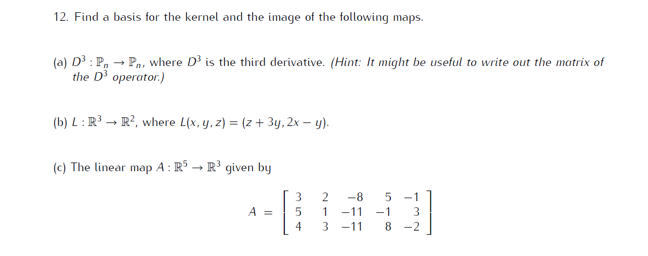 Solved 12 Find A Basis For The Kernel And The Image Of T Chegg Com