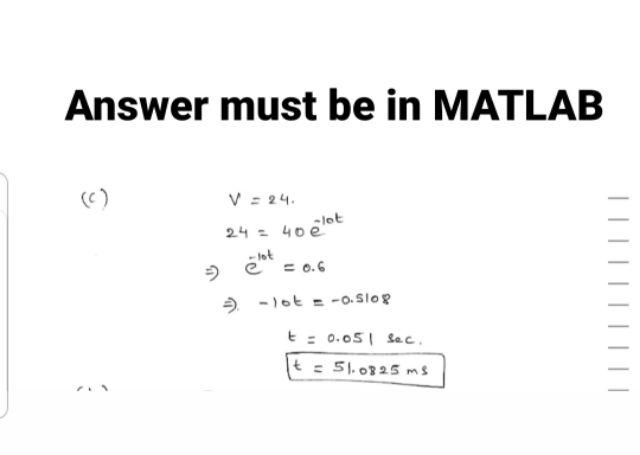 Solved Answer must be in MATLAB V=24. 40 glot 24 - -lot e | Chegg.com