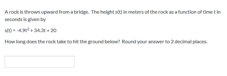 Solved A rock is thrown upward from a bridge. The height | Chegg.com
