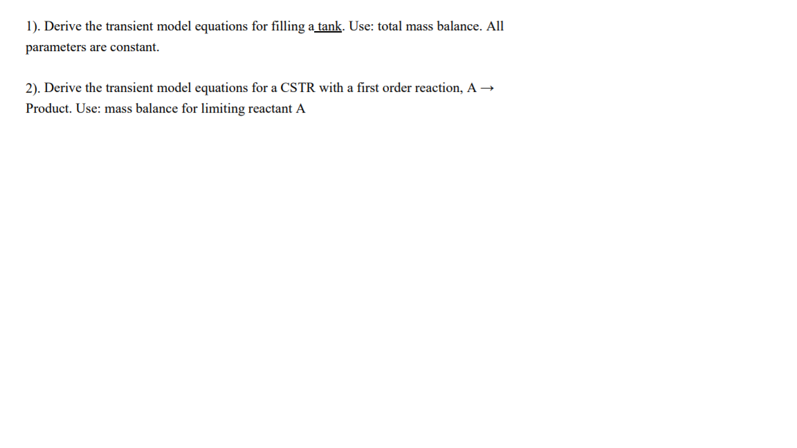 Solved 1). Derive the transient model equations for filling | Chegg.com
