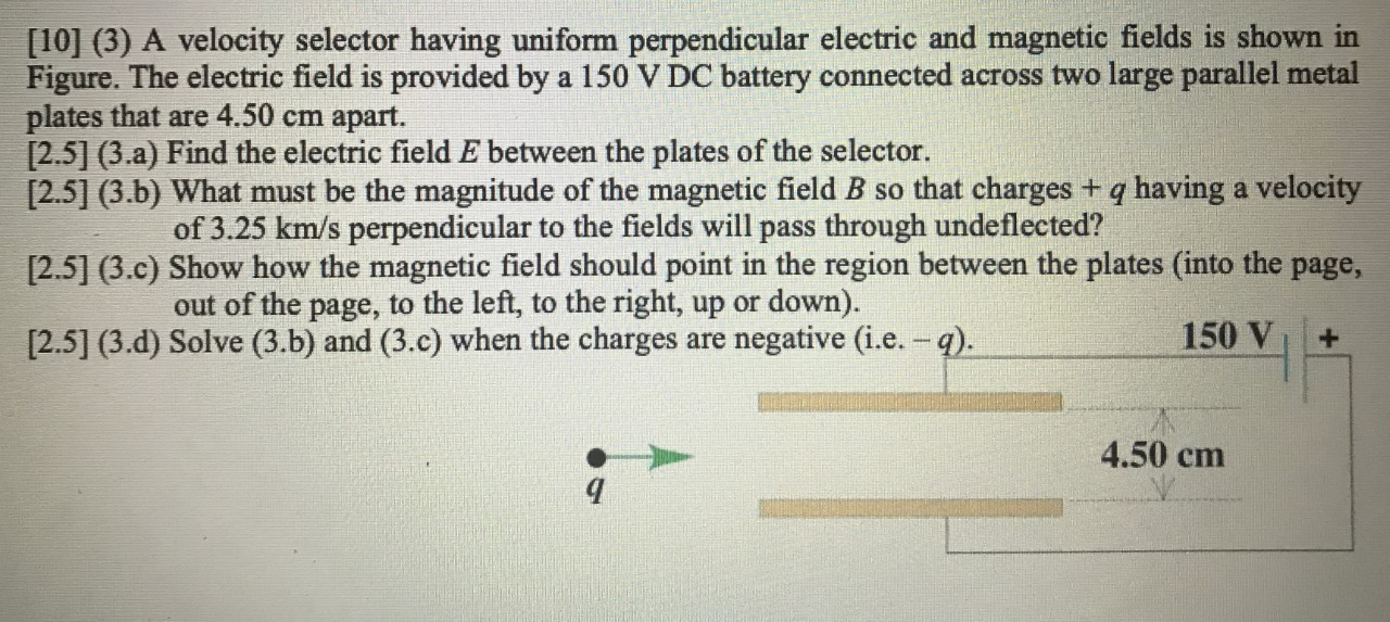 Solved [10] (3) A velocity selector having uniform | Chegg.com