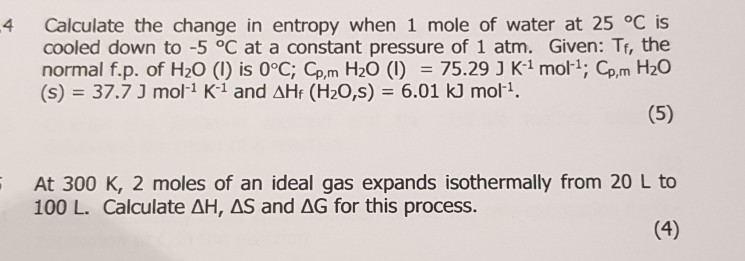 Solved 4 Calculate the change in entropy when 1 mole of | Chegg.com