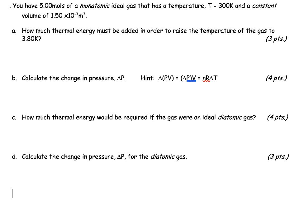 Solved . You have 5.00mols of a monatomic ideal gas that has