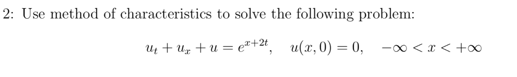 Solved 2: Use method of characteristics to solve the | Chegg.com