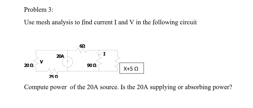Solved Problem 3: Use mesh analysis to find current I and V | Chegg.com