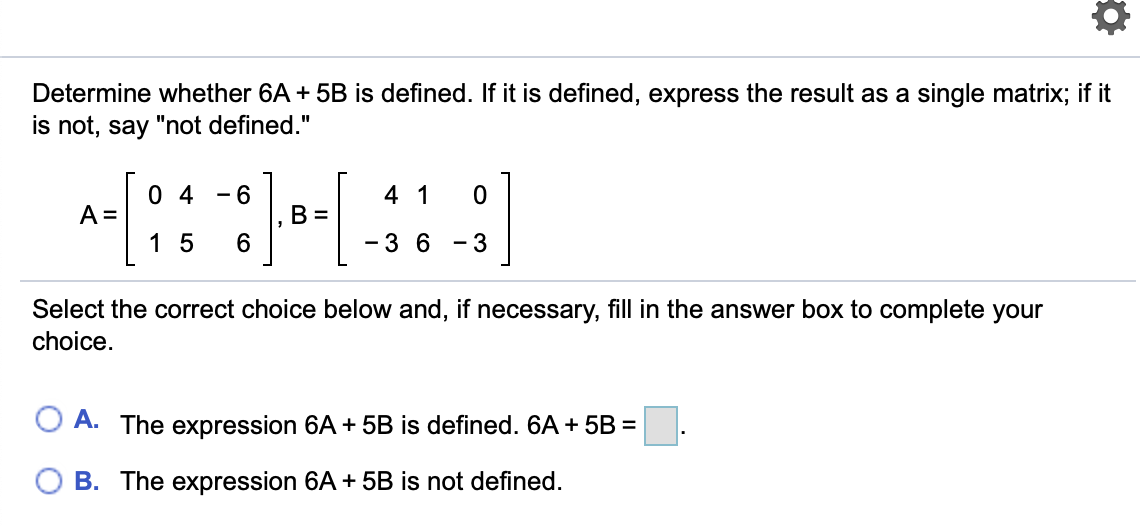 Solved Determine whether 6A + 5B is defined. If it is | Chegg.com