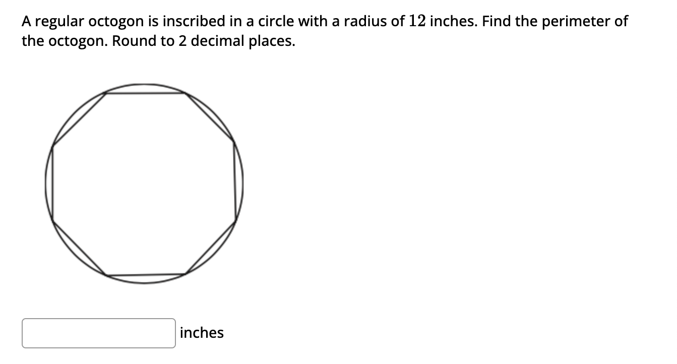 Solved A regular octogon is inscribed in a circle with a | Chegg.com