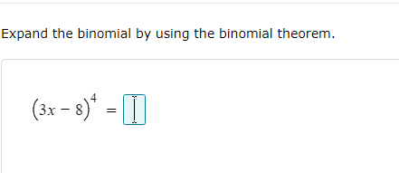 Solved Expand The Binomial By Using The Binomial Theorem. | Chegg.com