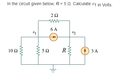Solved In the circuit given below, R = 5 Ω. Calculate V1 in | Chegg.com