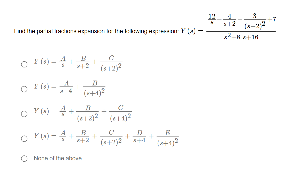 Solved 12 S CAN 4 3 +7 s+2 (s+2)2 $2+8 s+16 Find the partial | Chegg.com