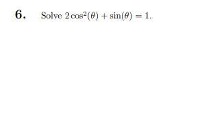 Solved 2cos2(θ)+sin(θ)=1 | Chegg.com