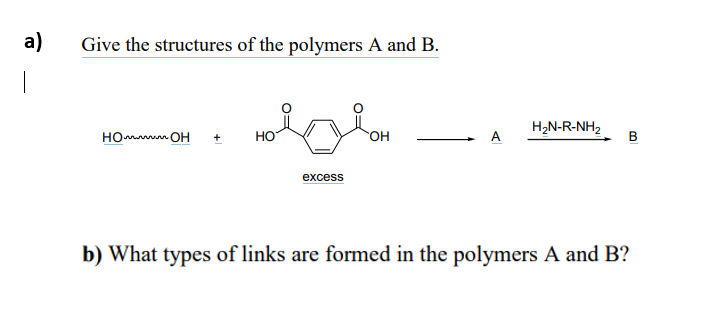 Solved A) ﻿Give The Structures Of The Polymers A And B.b) | Chegg.com