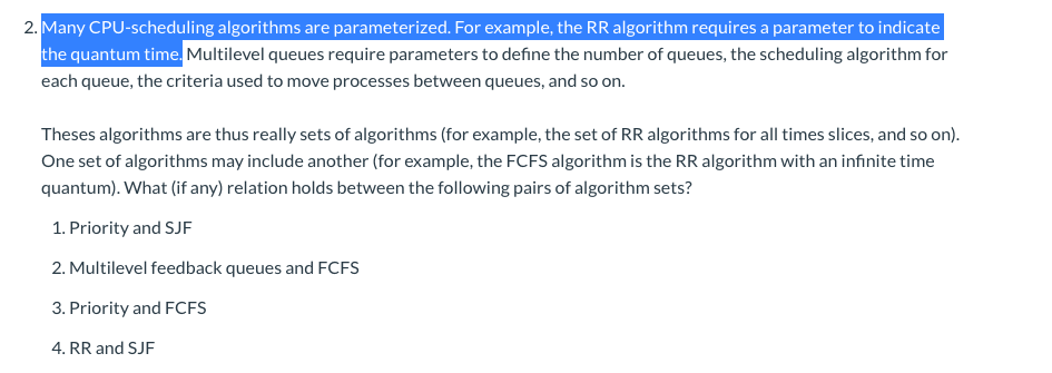 Solved 2. Many CPU scheduling algorithms are parameterized