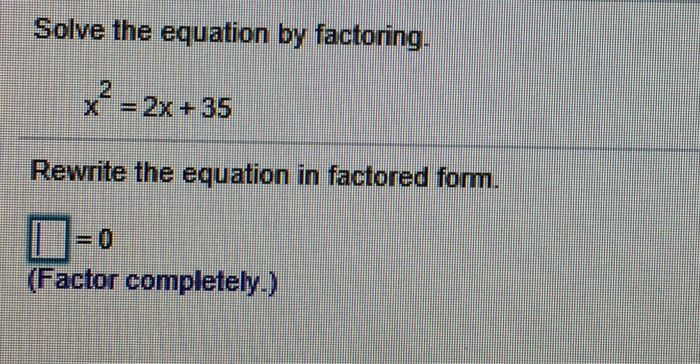 Solved Solve the equation by factoring X -2x + 35 Rewrite | Chegg.com