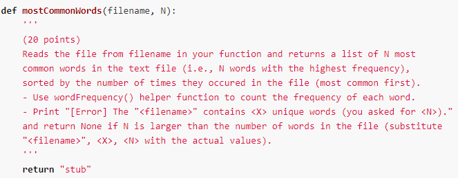 def mostCommonWords (filename, N): (20 points) Reads the file from filename in your function and returns a list of N most com