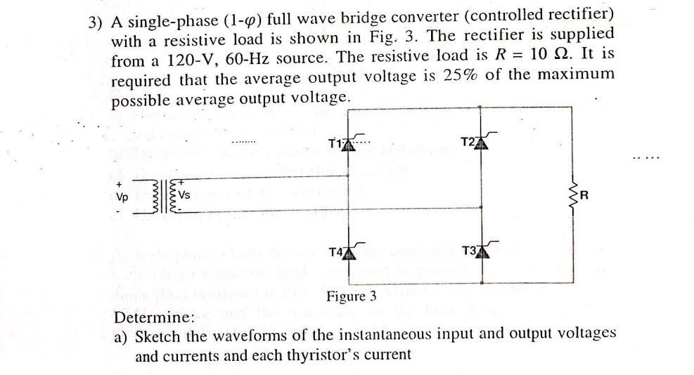 Solved 3) A single-phase (1−φ) full wave bridge converter | Chegg.com