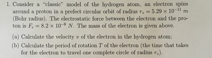 Solved 1. Consider a "classic" model of the hydrogen atom, | Chegg.com
