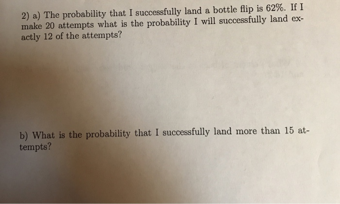 Solved 2) a) The probability that I successfully land a | Chegg.com