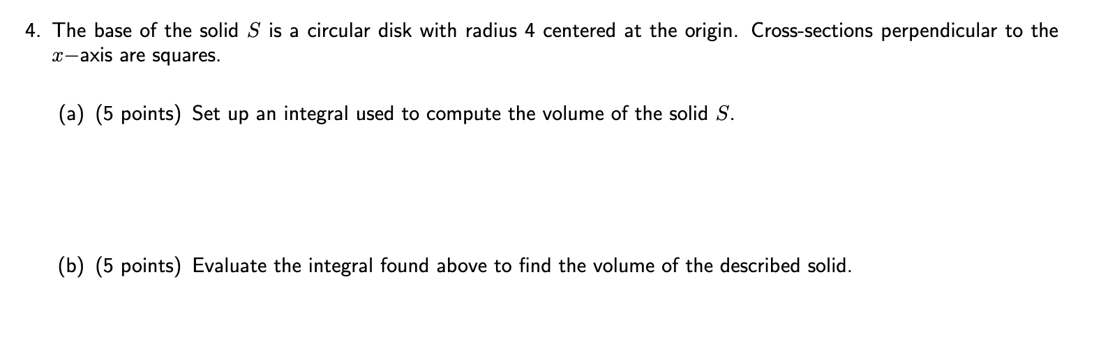 Solved 4. The base of the solid S is a circular disk with