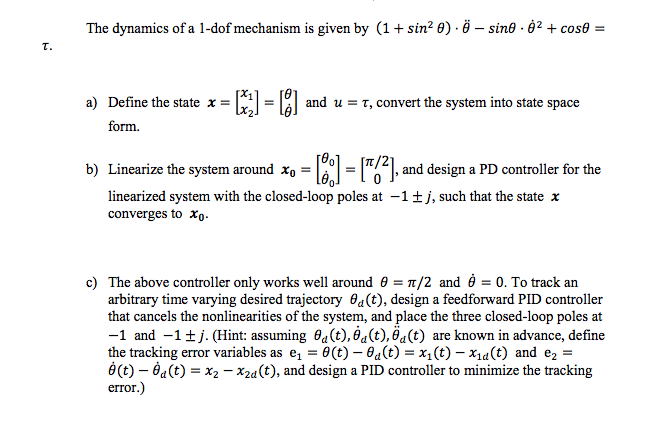 The Dynamics Of A 1 Dof Mechanism Is Given By 1 Chegg Com