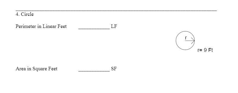 Solved 4. Circle Perimeter in Linear Feet LF r= 9 Ft Area in | Chegg.com