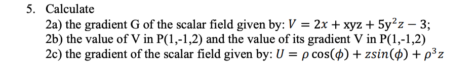 Solved 5. Calculate 2a) the gradient G of the scalar field | Chegg.com