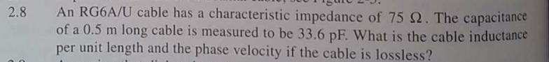 Solved 2.8 An RG6A/U cable has a characteristic impedance of | Chegg.com
