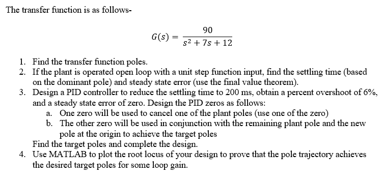 Solved The transfer function is as follows- 90 G(S) = 52 +75 | Chegg.com