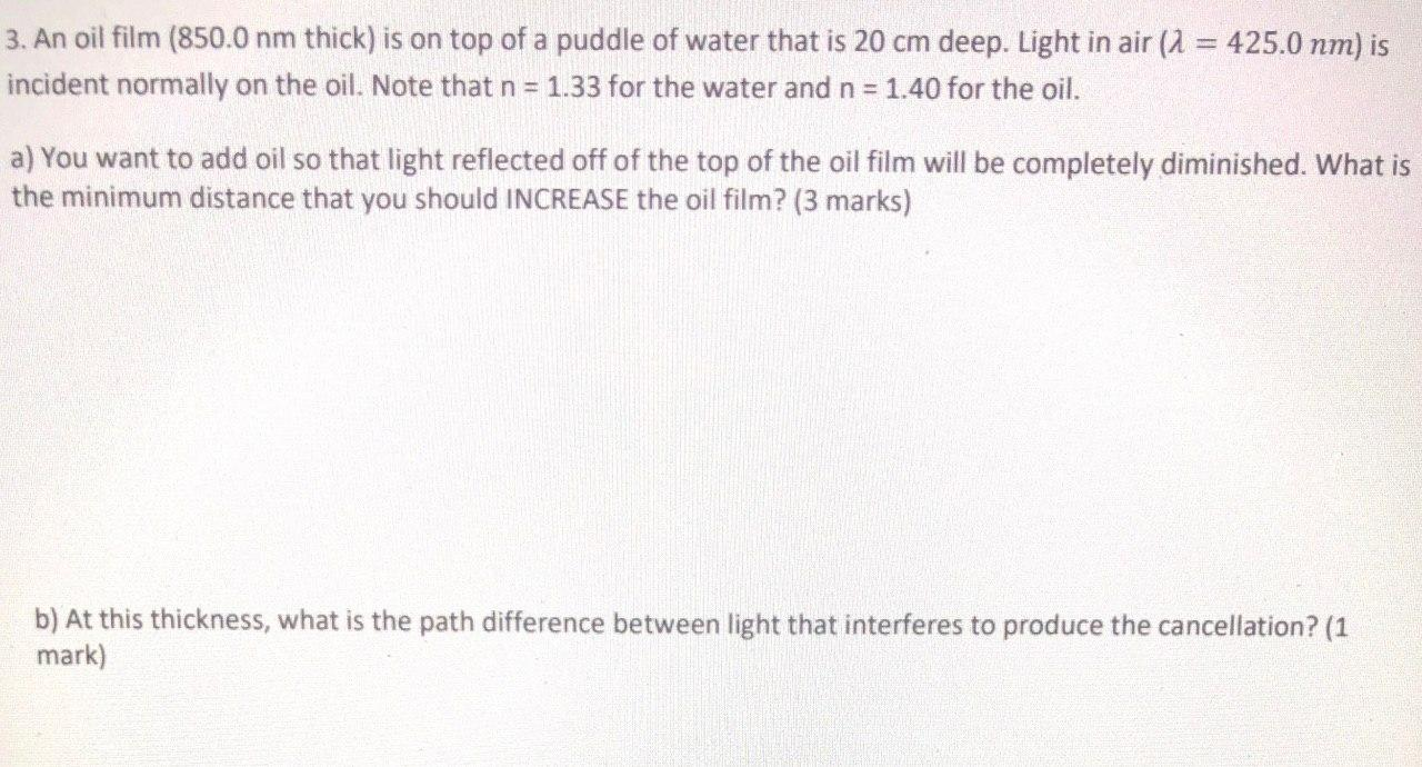 Solved 3. An oil film (850.0 mm thick) is on top of a puddle | Chegg.com