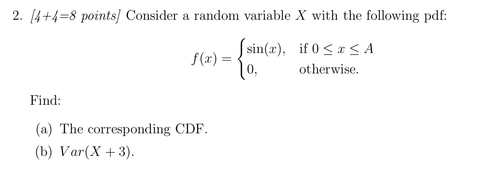 Solved 2. [ 4+4=8 points] Consider a random variable X with | Chegg.com