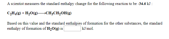 Solved A scientist measures the standard enthalpy change for