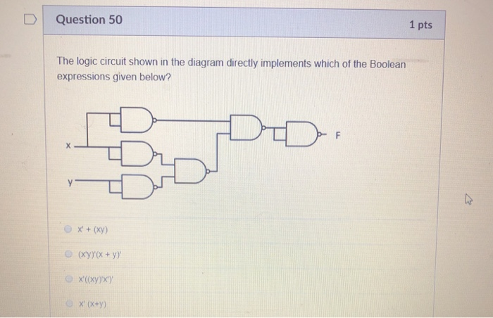 Solved D | Question 50 1 pts The logic circuit shown in the | Chegg.com