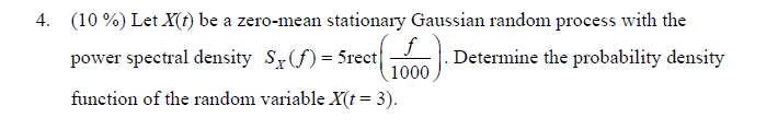 Solved 4. (10%) Let X(t) be a zero- mean stationary Gaussian | Chegg.com