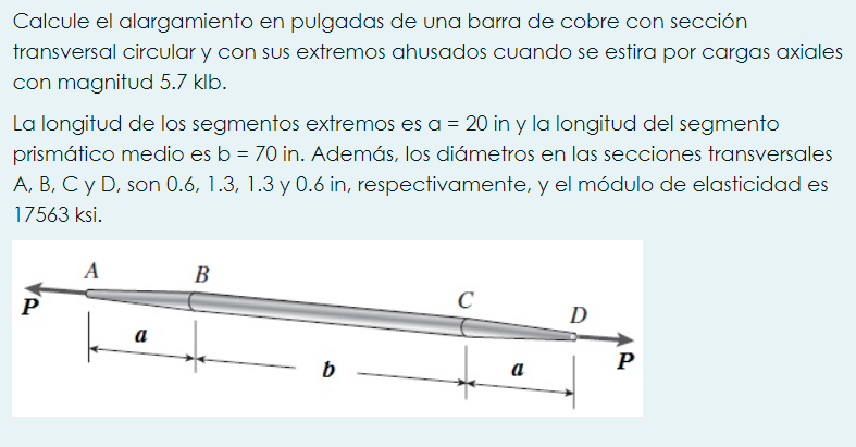 Calcule el alargamiento en pulgadas de una barra de cobre con sección transversal circular y con sus extremos ahusados cuando