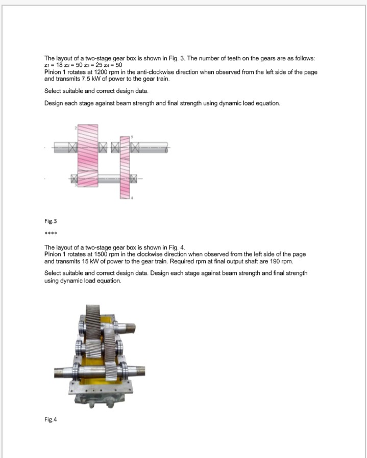 The layout of a twostage gear box is shown in Fig.