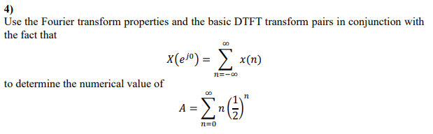 Solved Use the Fourier transform properties and the basic | Chegg.com