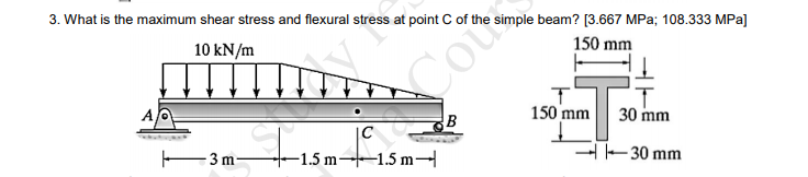 Solved 3. What is the maximum shear stress and flexural | Chegg.com