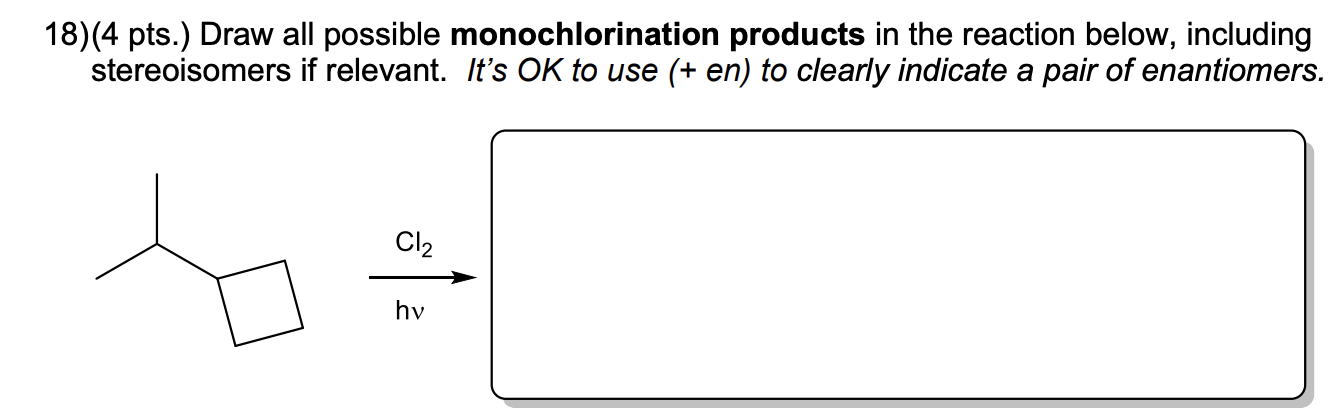 Solved 18)(4 pts.) Draw all possible monochlorination | Chegg.com