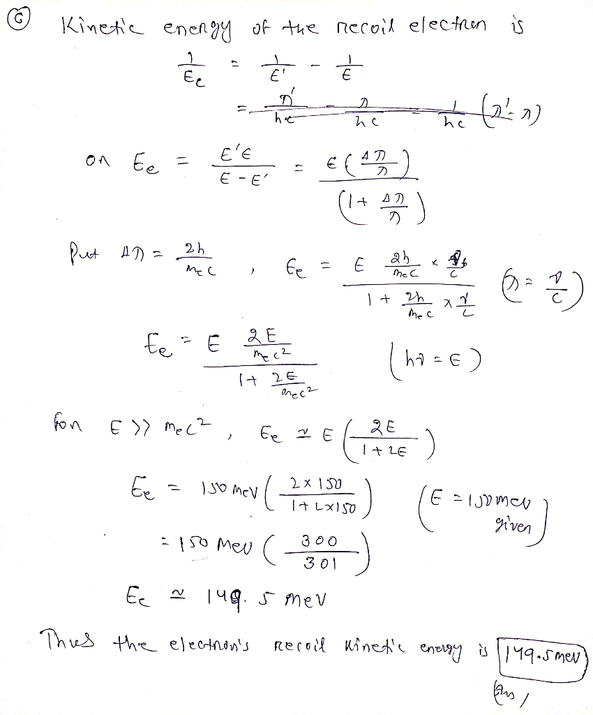 Q High Energy Photons Y Rays Are Scattered From Electrons Initially At Rest Assume The Photons Are Backscatterred And Their Energies Are Much Larger Than The Electron S Rest Mass Energy E Mc2