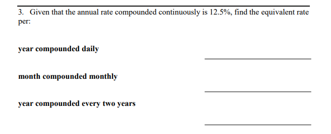 Solved 3. Given that the annual rate compounded continuously | Chegg.com