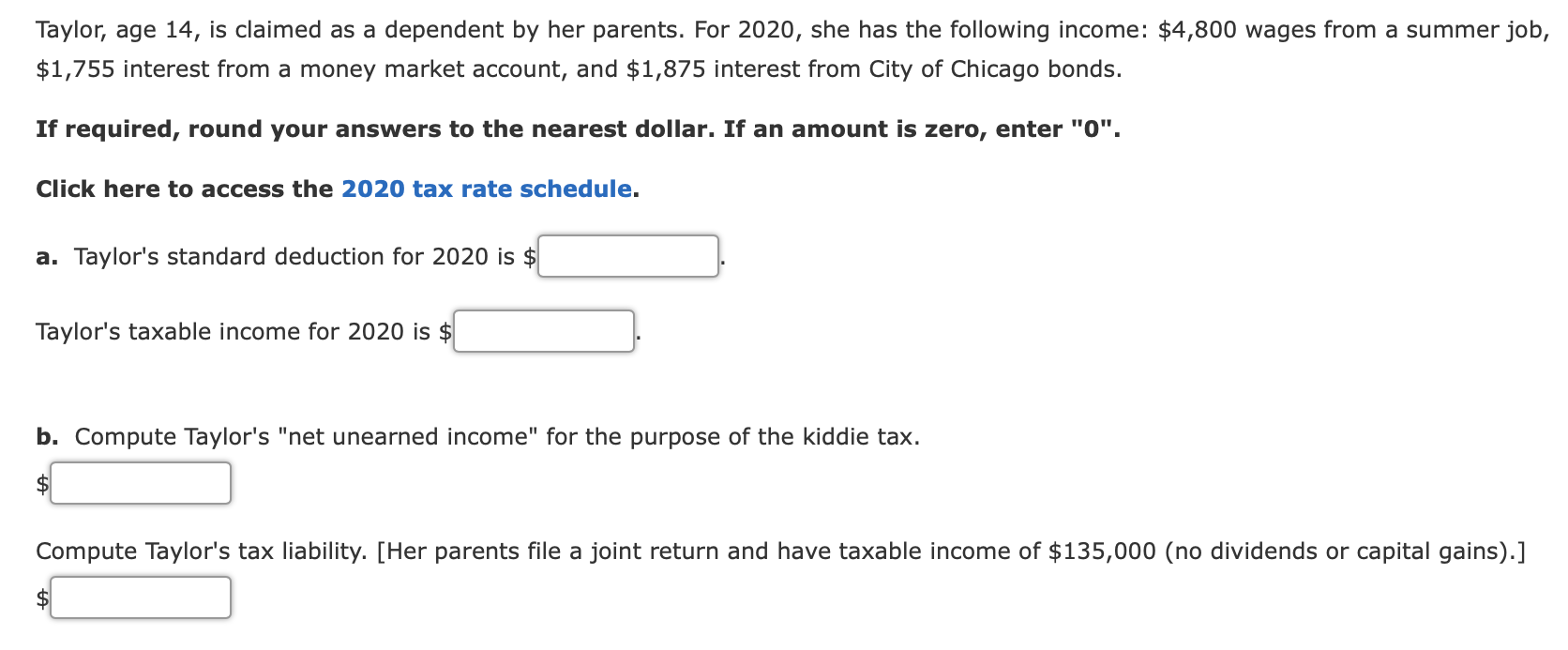 Solved Taylor, age 14, is claimed as a dependent by her