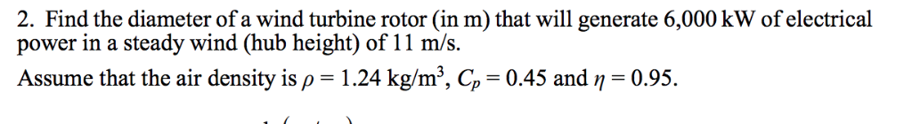 Solved 2. Find the diameter of a wind turbine rotor (in m) | Chegg.com