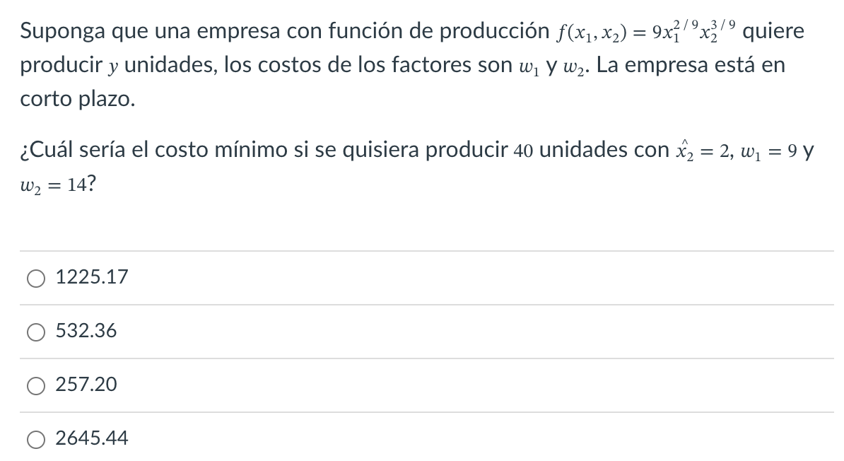 Suponga que una empresa con función de producción \( f\left(x_{1}, x_{2}\right)=9 x_{1}^{2 / 9} x_{2}^{3 / 9} \) quiere produ