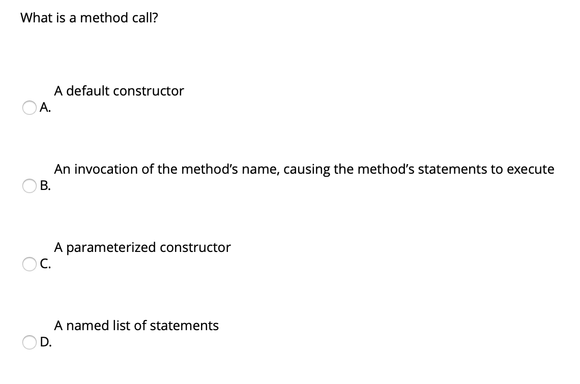 Solved What is a method call? A default constructor A. An | Chegg.com