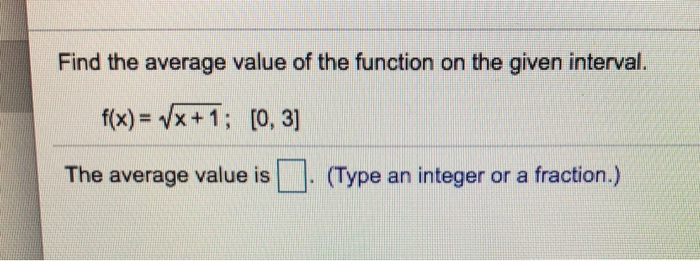 Solved Find the average value of the function on the given | Chegg.com
