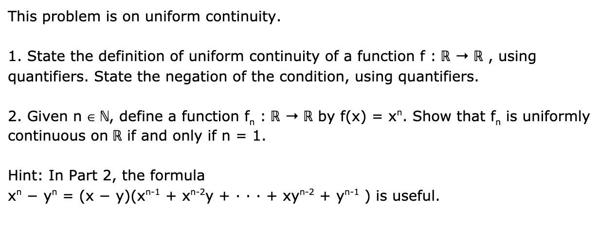 Solved This problem is on uniform continuity. 1. State the | Chegg.com